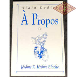 Comics - Bande Dessinée (FR) - Jérôme K. Jérôme Bloche : À Propos de Jérôme K. Jérôme Bloche (Dodier, Alain)